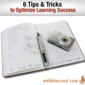 Optimize What You Learn – 6 Tips & Tricks